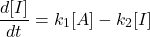  $$ \frac{d[I]}{d t}=k_{1}[A]-k_{2}[I] $$ 