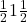 \frac{1}{2}1\frac{1}{2}