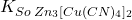  K_{So\:Zn_{3}[Cu(CN)_{4}]_{2}} 