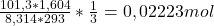  \frac{101,3*1,604}{8,314*293} * \frac{1}{3} = 0,02223mol 