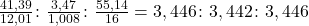 \frac{41,39}{12,01}\colon\frac{3,47}{1,008}\colon\frac{55,14}{16}=3,446\colon3,442\colon3,446