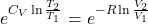  e^{C_{V} \ln \frac{T_{2}}{T_{1}}}=e^{-R \ln \frac{V_{2}}{V_{1}}} 