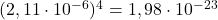 (2,11\cdot10^{-6})^{4} = 1,98\cdot10^{-23}