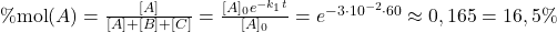  \%{\operatorname{mol}(A)}=\frac{[A]}{[A]+[B]+[C]}=\frac{[A]_{0} e^{-k_{1} t}}{[A]_{0}}=e^{-3 \cdot 10^{-2} \cdot 60} \approx 0,165=16,5 \% 