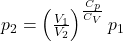  p_{2}=\left(\frac{V_{1}}{V_{2}}\right)^{\frac{C_{p}}{C_{V}}} p_{1} 