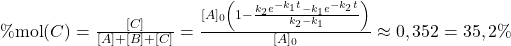  \%{\operatorname{mol}(C)}=\frac{[C]}{[A]+[B]+[C]}=\frac{[A]_{0}\left(1-\frac{k_{2} e^{-k_{1} t}-k_{1} e^{-k_{2} t}}{k_{2}-k_{1}}\right)}{[A]_{0}} \approx 0,352=35,2 \% 