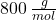 800\:\frac{g}{mol}