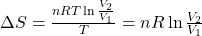  \Delta S=\frac{n R T \ln \frac{V_{2}}{V_1}}{T}=n R \ln \frac{V_{2}}{V_{1}} 