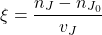  $$ \xi=\frac{n_{J}-n_{J_{0}}}{v_{J}} $$ 