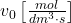  v_{0}\left[\frac{m o l}{d m^{3} \cdot s}\right] 