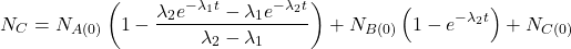  $$ N_{C}=N_{A(0)}\left(1-\frac{\lambda_{2} e^{-\lambda_{1} t}-\lambda_{1} e^{-\lambda_{2} t}}{\lambda_{2}-\lambda_{1}}\right)+N_{B(0)}\left(1-e^{-\lambda_{2} t}\right)+N_{C(0)} $$ 