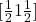 [\frac{1}{2}1\frac{1}{2}]