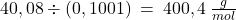 40,08\div(0,1001)\:=\:400,4\:\frac{g}{mol}