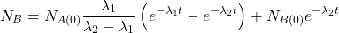  $$ N_{B}=N_{A(0)} \frac{\lambda_{1}}{\lambda_{2}-\lambda_{1}}\left(e^{-\lambda_{1} t}-e^{-\lambda_{2} t}\right)+N_{B(0)} e^{-\lambda_{2} t} $$ 