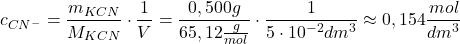  $$  c_{CN^{-}} = \frac{m_{KCN}}{M_{KCN}} \cdot \frac{1}{V} = \frac{0,500 g}{65,12 \frac{g}{mol}} \cdot \frac{1}{5\cdot10^{-2} dm^{3}}} \approx 0,154 \frac{mol}{dm^{3}} $$ 