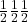 \frac{1}{2}\frac{1}{2}\frac{1}{2}