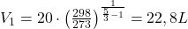  V_1=20 \cdot\left(\frac{298}{273}\right)^ \frac{1}{\frac{5}{3}-1}=22,8L 