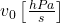  v_{0}\left[\frac{h P a}{s}\right] 